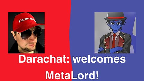 Darachat: welcomes MetaLord!