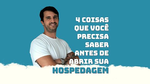 4 Coisas que você precisa saber antes de abrir sua HOSPEDAGEM