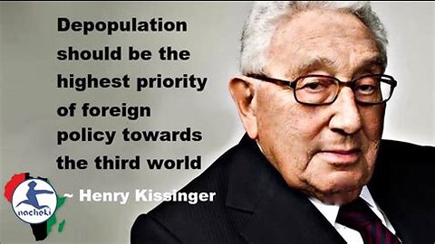 Kissinger Report: Kissinger/Rockefeller Global Depopulation Plot, Starvation-Vaccine Murder