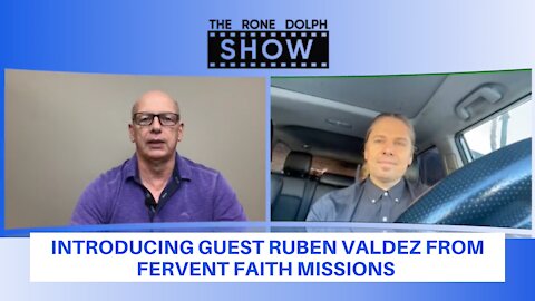 Interview with Ruben Valdez from Fervent Faith Missions | The Rone Dolph Show