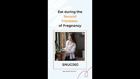 Eat During The Second Trimester of Pregnancy - SNUG360