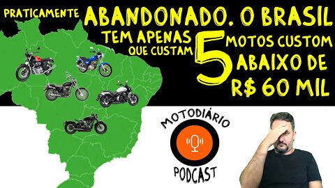 Praticamente ABANDONADO, o BRASIL tem apenas 5 motos CUSTOM abaixo de 60 Mil REAIS