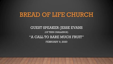 Jesse Evans [Teen Challenge] "A Call To Bare Much Fruit" (February 9, 2020)