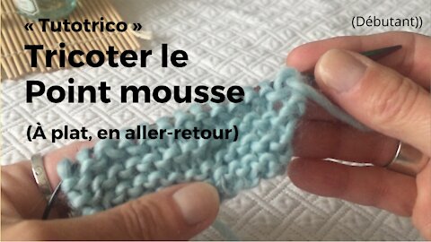 Le point mousse - Débuter au tricot