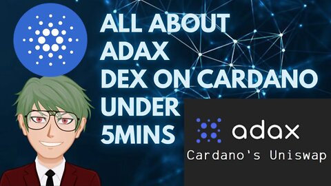 ALL ABOUT UPCOMING ADAX DEX UNDER CARDANO CRYPTOCURRENCY BLOCKCHAIN NETWORK UNDER 5MINS