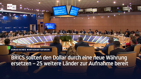 BRICS sollten den Dollar durch eine neue Währung ersetzen – 25 weitere Länder zur Aufnahme bereit