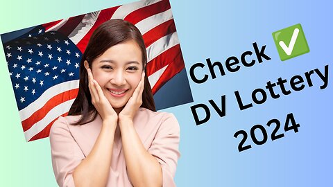 Check your DV Lottery 2024