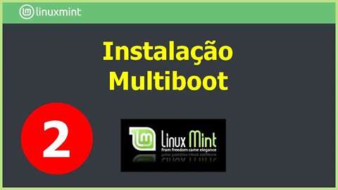 2- Como instalar o Linux Mint (Ubuntu) MultiBoot junto com Windows e Outras Distribuições Linux