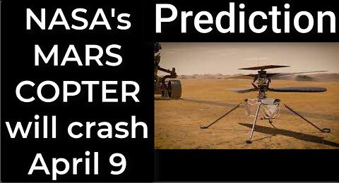 Prediction: NASA's MARS COPTER will crash April 9