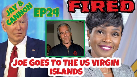 JAY & CANNON EP24: US Virgin Islands Attorney General Fired? - Damars Hamlin & More