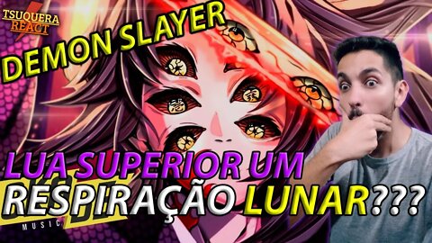 [RESPIRAÇÃO LUNAR???] REACT Kokushibo (Demon Slayer) - Lua Superior 1 | Okabe