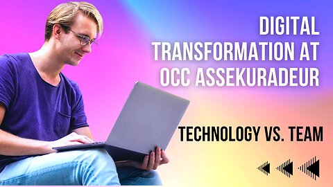 Digital Transformation at OCC Assekuradeur: Technology vs. Team