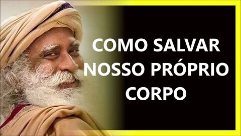 PRECISAMOS SALVAR NOSSO CORPO, SADHGURU DUBLADO 2022