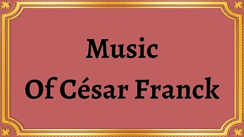 Music Of César Franck