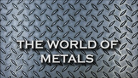 World of Metals