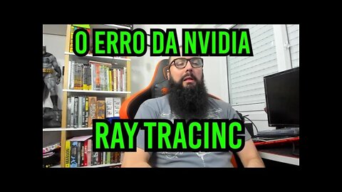 Focar em Ray Tracing Foi o Erro da Nvidia !