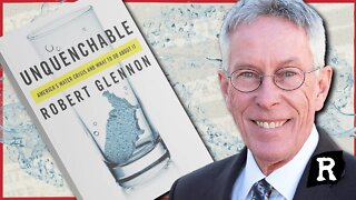 He’s EXPOSING the coming water crisis, and we’re not ready | Redacted Conversation w/ Robert Glennon