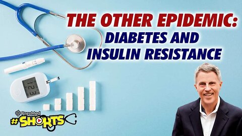 #SHORTS The Other Epidemic: Diabetes and Insulin Resistance