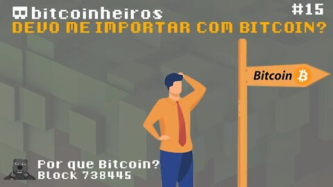 Por que eu devo me importar com o Bitcoin? - Parte 15 - Série "Why Bitcoin?"