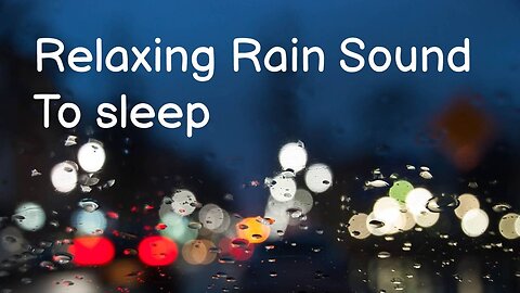 HD Rain And Music Video | HD Rain Video | Relaxing Rain To Sleep