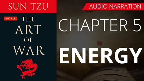 ENERGY - THE ART OF WAR by SAN TZU | Chapter 5 - Audio Narration