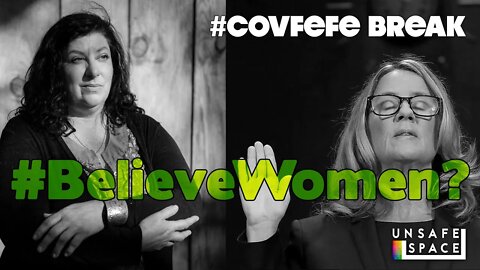 #Covfefe Break: #BelieveWomen! (But Only When We Tell You To)