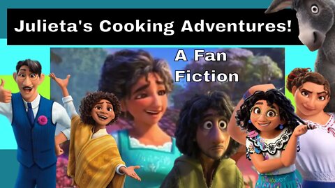 Encanto Fan Fiction: Julieta's Cooking Adventures! 🍳