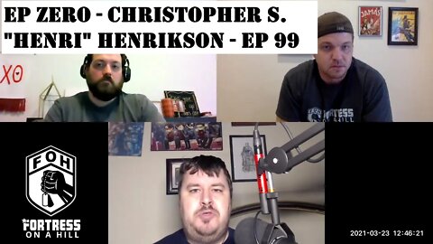 Episode Zero - Christopher S. "Henri" Henrikson - Ep 99