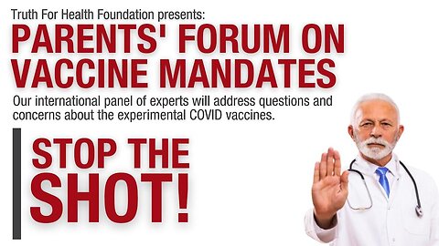 TruthForHealth.org Presents: A Parents Forum On Vaccine Mandates