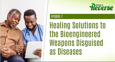 DIR- EP:7 - Healing Solutions to the Bioengineered Weapons Disguised as Diseases