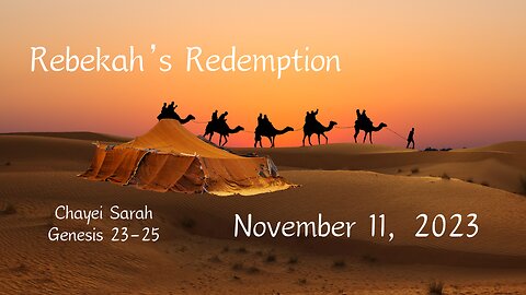 Rebekah's Redemption | Parsha Chayei Sarah