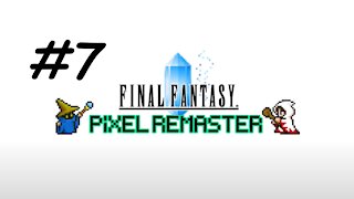 [Blind] Let's Play Final Fantasy 1 Pixel Remaster - Part 7