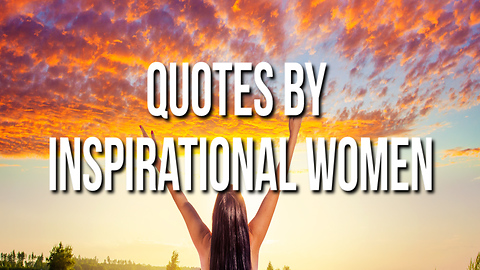 Quotes by Inspiring Women