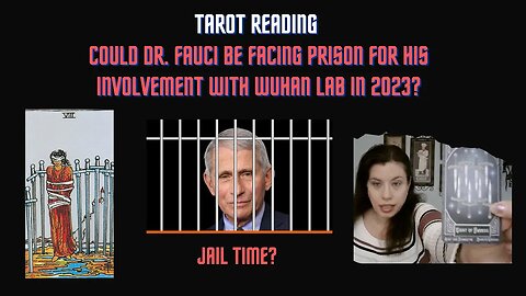 Could Dr. Anthony Fauci Be Facing Prison For Involvement With Wuhan Lab In 2023? Tarot Reading