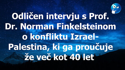 Odličen intervju Prof. Finkelsteina, ki proučuje konflikt Izrael-Palestina več kot 40 let