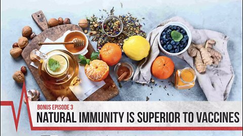 COVID Secrets Episode 3 (Bonus) - Natural immunity is superior to vaccines