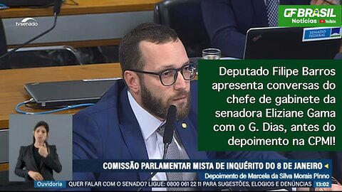 Deputado Filipe Barros traz provas de conversas do gabinete da relatora da CPMI com G. Dias!