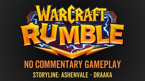 WarCraft Rumble - No Commentary Gameplay - Storyline Ashenvale - Draaka