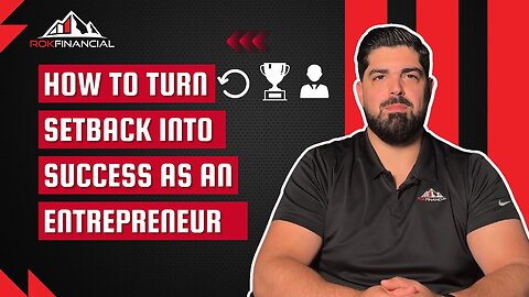 How to Turn Setbacks into Success as an Entrepreneur