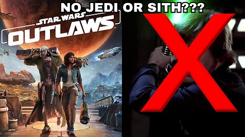 NO JEDI IN STAR WARS OUTLAWS?!?!?