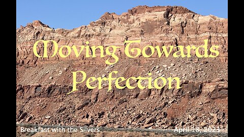 Moving Towards Perfection - Breakfast with the Silvers & Smith Wigglesworth Apr 18