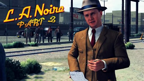 LA Noire - Part 2 - CRACKING A CHEATING SCANDAL