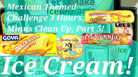 Mexican Themed Challenge 3 Hours, Minus Clean Up, 1 Hour And 17 Minutes Part 5!