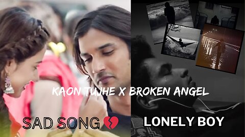 Kaon tujhe x Broken Angel Song #song