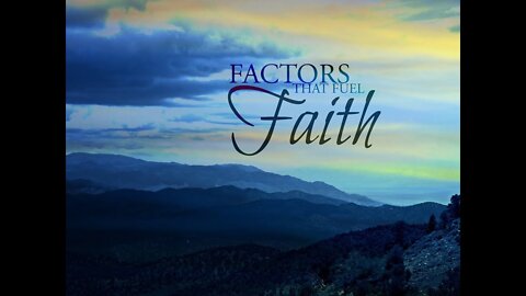 Factors That Fuel Faith - Vladimir Savchuk