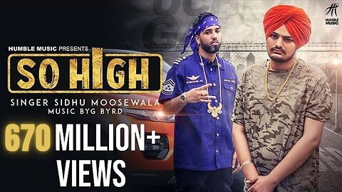 So High | Official Music Video | Sidhu Moose Wala ft. BYG BYRD | Humble Music