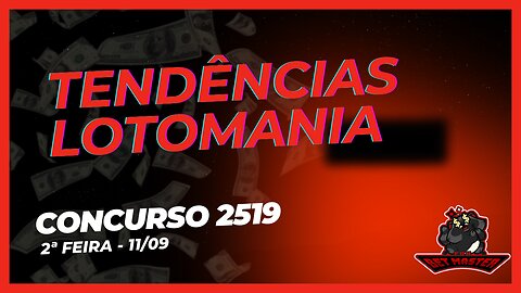 Dicas para o concurso 2519 da Lotomania - 2ª feira 11.09