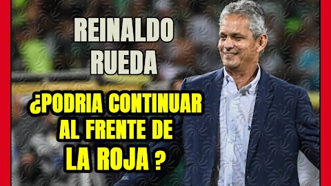 REINALDO RUEDA a DEBATE! ¿Puede continuar al frente de LA ROJA tras su interés por COLOMBIA?