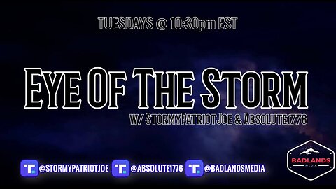 Eye of the Storm Ep 34 - Tue 10:30 PM ET -