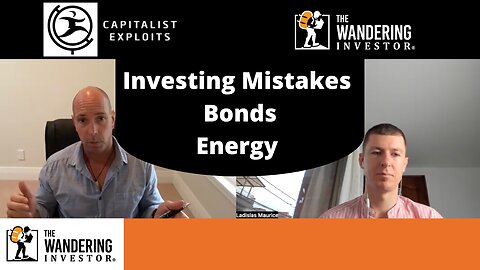 Capitalist Exploits: Top Investing Mistakes, Bonds and Energy